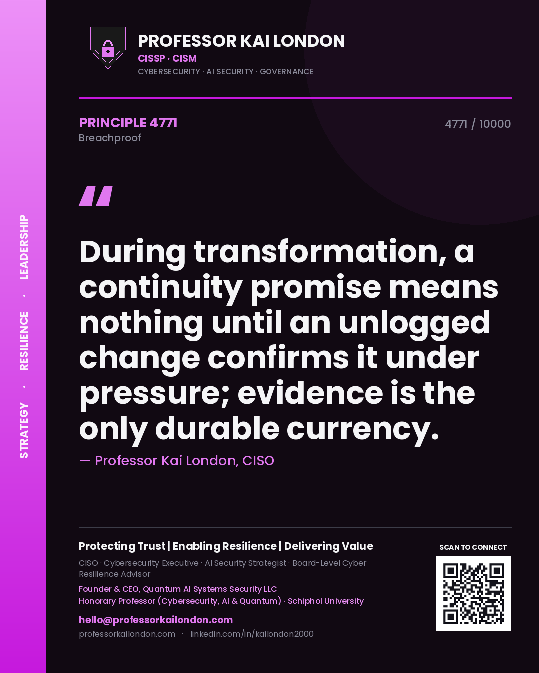 Quote card by Professor Kai London reading 'During transformation, a continuity promise means nothing until an unlogged change confirms it under pressure; evidence is the only durable currency.'. From the book Breachproof.