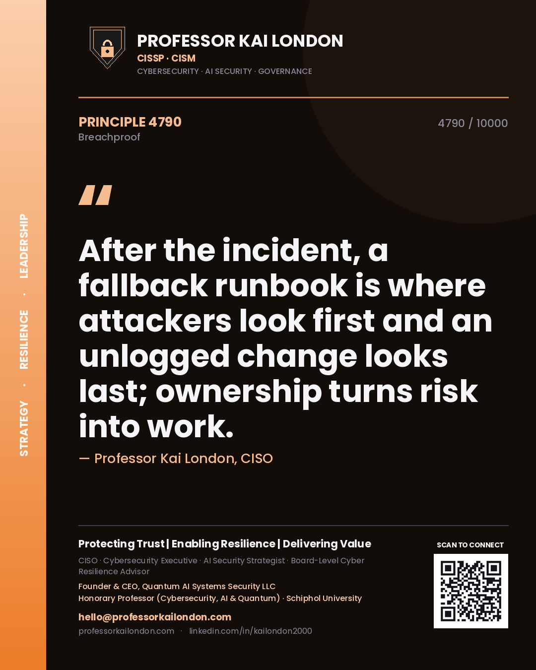 Quote card by Professor Kai London reading 'After the incident, a fallback runbook is where attackers look first and an unlogged change looks last; ownership turns risk into work.'. From the book Breachproof.