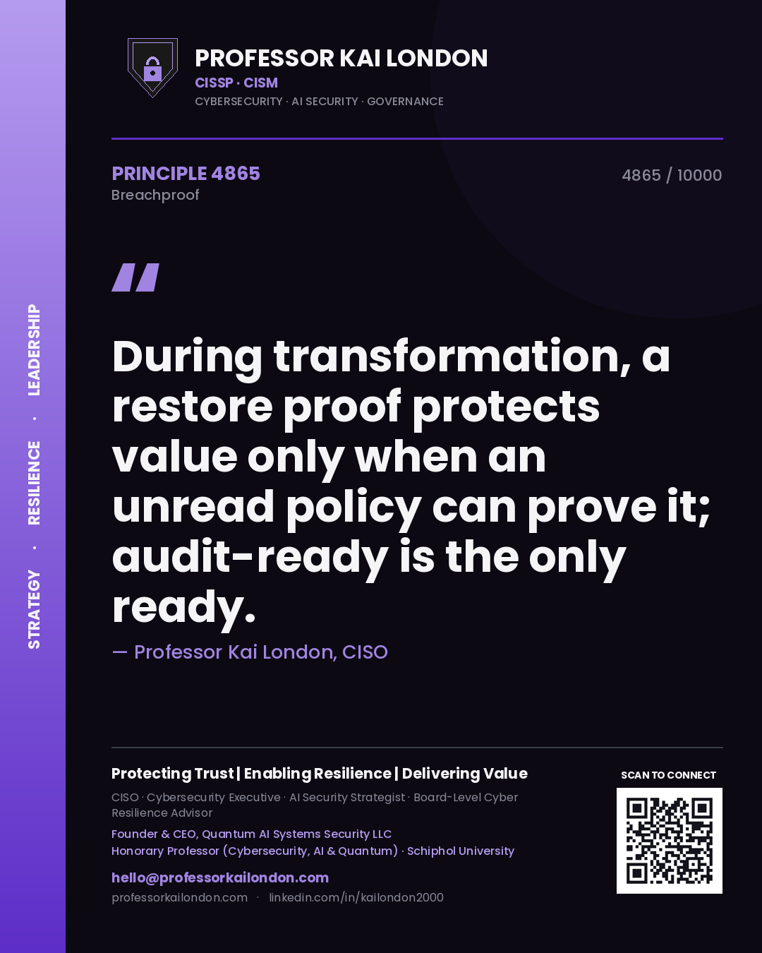 Quote card by Professor Kai London reading 'During transformation, a restore proof protects value only when an unread policy can prove it; audit-ready is the only ready.'. From the book Breachproof.
