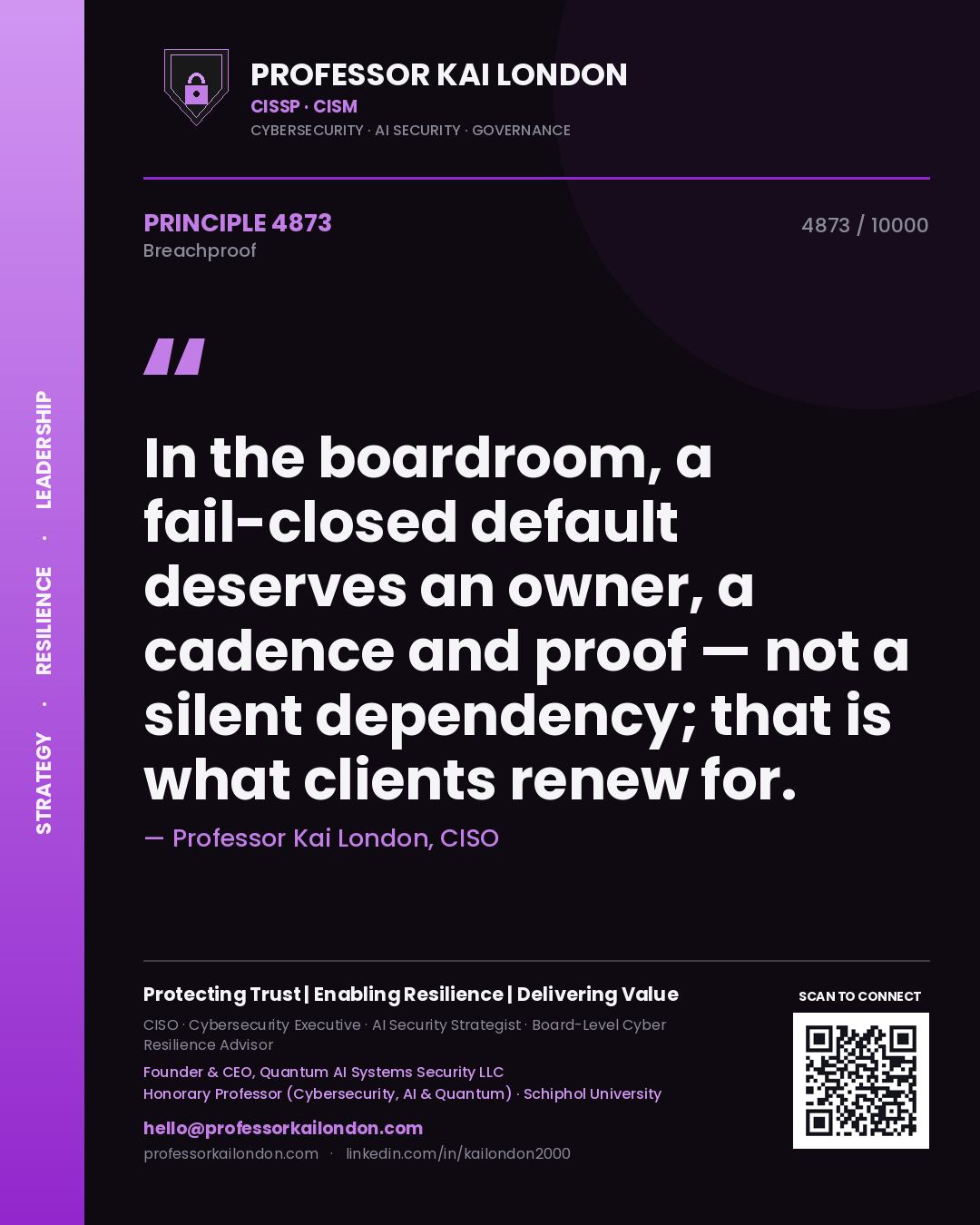 Quote card by Professor Kai London reading 'In the boardroom, a fail-closed default deserves an owner, a cadence and proof — not a silent dependency; that is what clients renew for.'. From the book Breachproof.