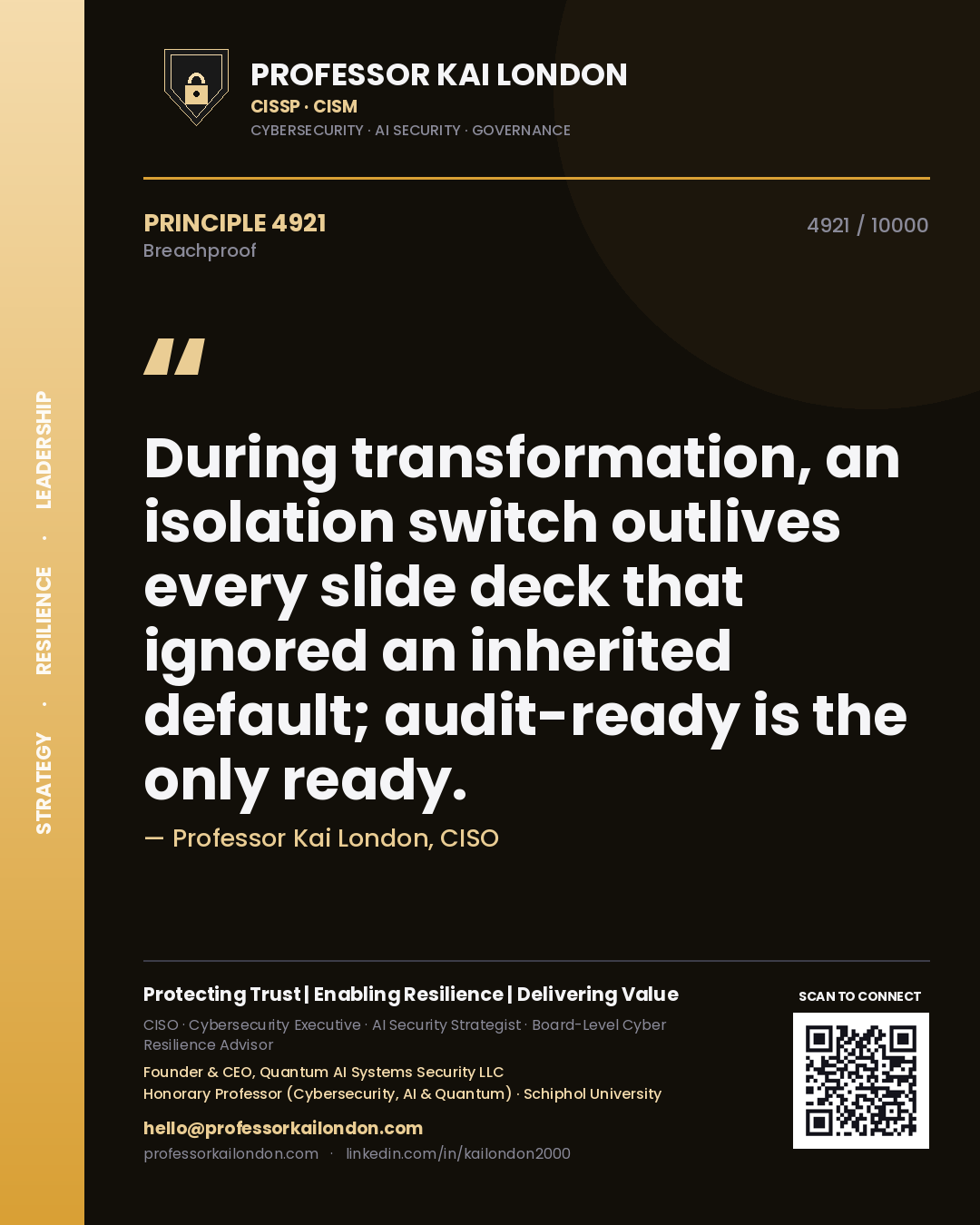 Professor Kai London principle 4921: During transformation, an isolation switch outlives every slide deck that ignored an inherited default; audit-ready is the only ready.
