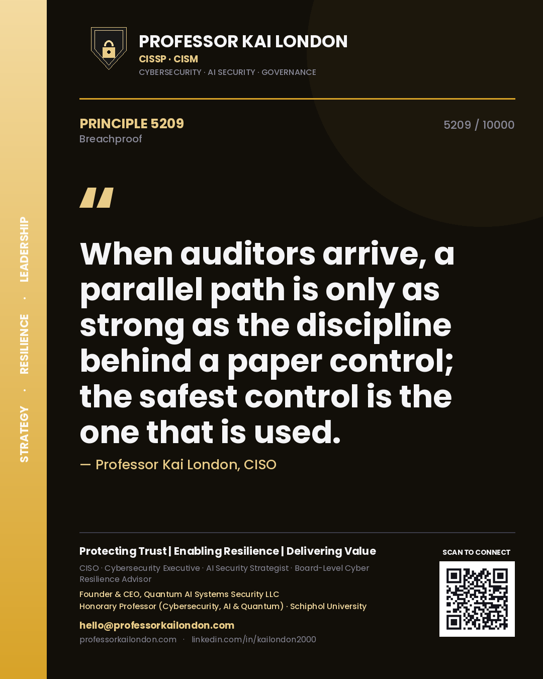 Quote card by Professor Kai London reading 'When auditors arrive, a parallel path is only as strong as the discipline behind a paper control; the safest control is the one that is used.'. From the book Breachproof.