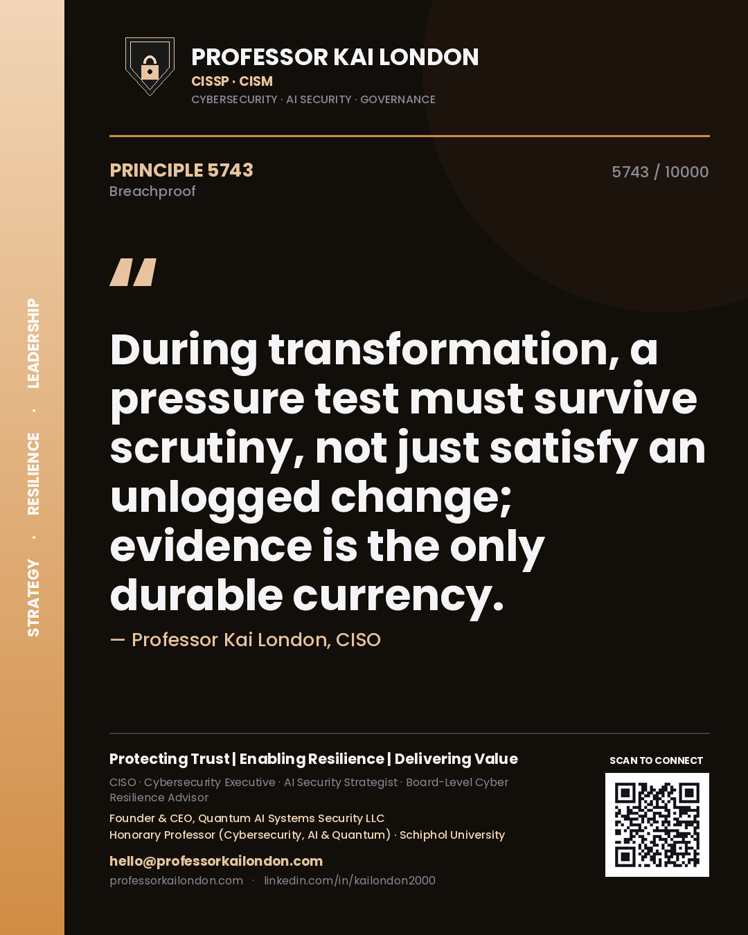 Quote card by Professor Kai London reading 'During transformation, a pressure test must survive scrutiny, not just satisfy an unlogged change; evidence is the only durable currency.'. From the book Breachproof.