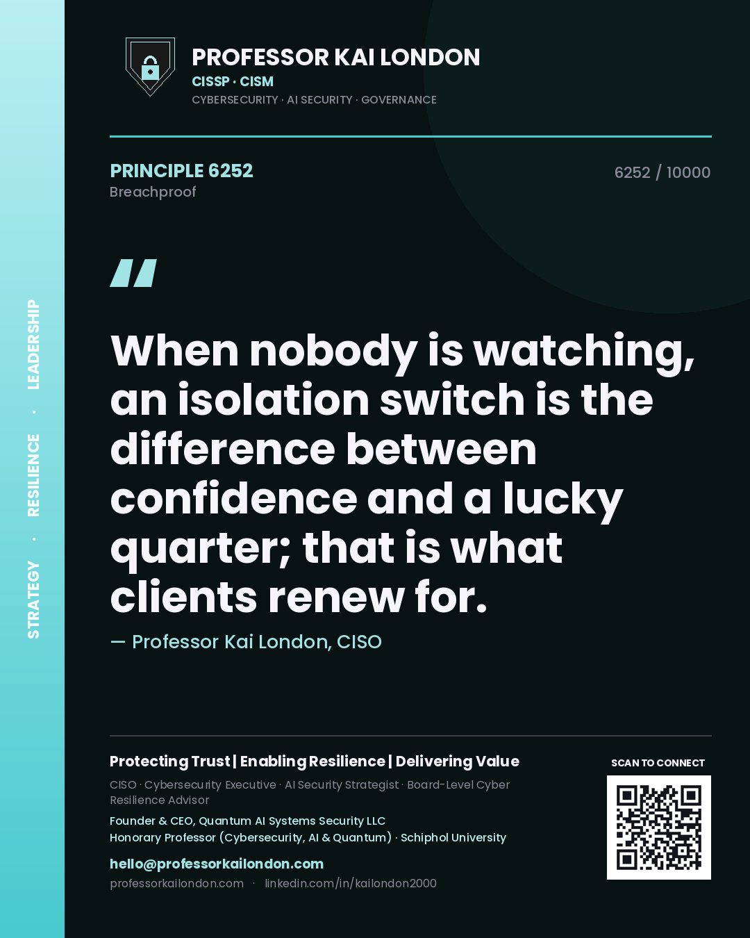 Quote card by Professor Kai London reading 'When nobody is watching, an isolation switch is the difference between confidence and a lucky quarter; that is what clients renew for.'. From the book Breachproof.