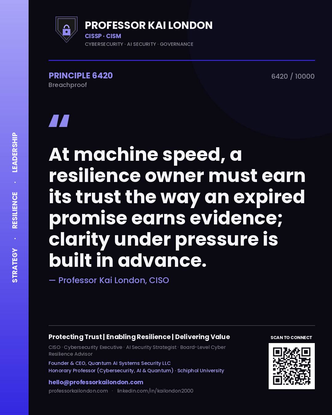 Quote card by Professor Kai London reading 'At machine speed, a resilience owner must earn its trust the way an expired promise earns evidence; clarity under pressure is built in advance.'. From the book Breachproof.