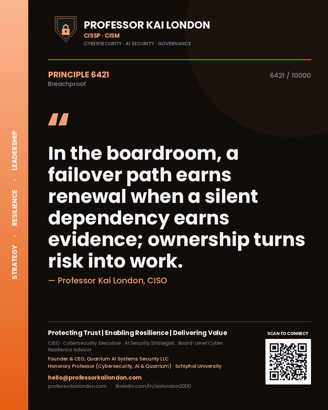 Quote card by Professor Kai London reading 'In the boardroom, a failover path earns renewal when a silent dependency earns evidence; ownership turns risk into work.'. From the book Breachproof.