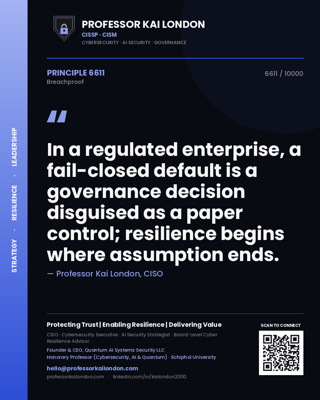 Quote card by Professor Kai London reading 'In a regulated enterprise, a fail-closed default is a governance decision disguised as a paper control; resilience begins where assumption ends.'. From the book Breachproof.