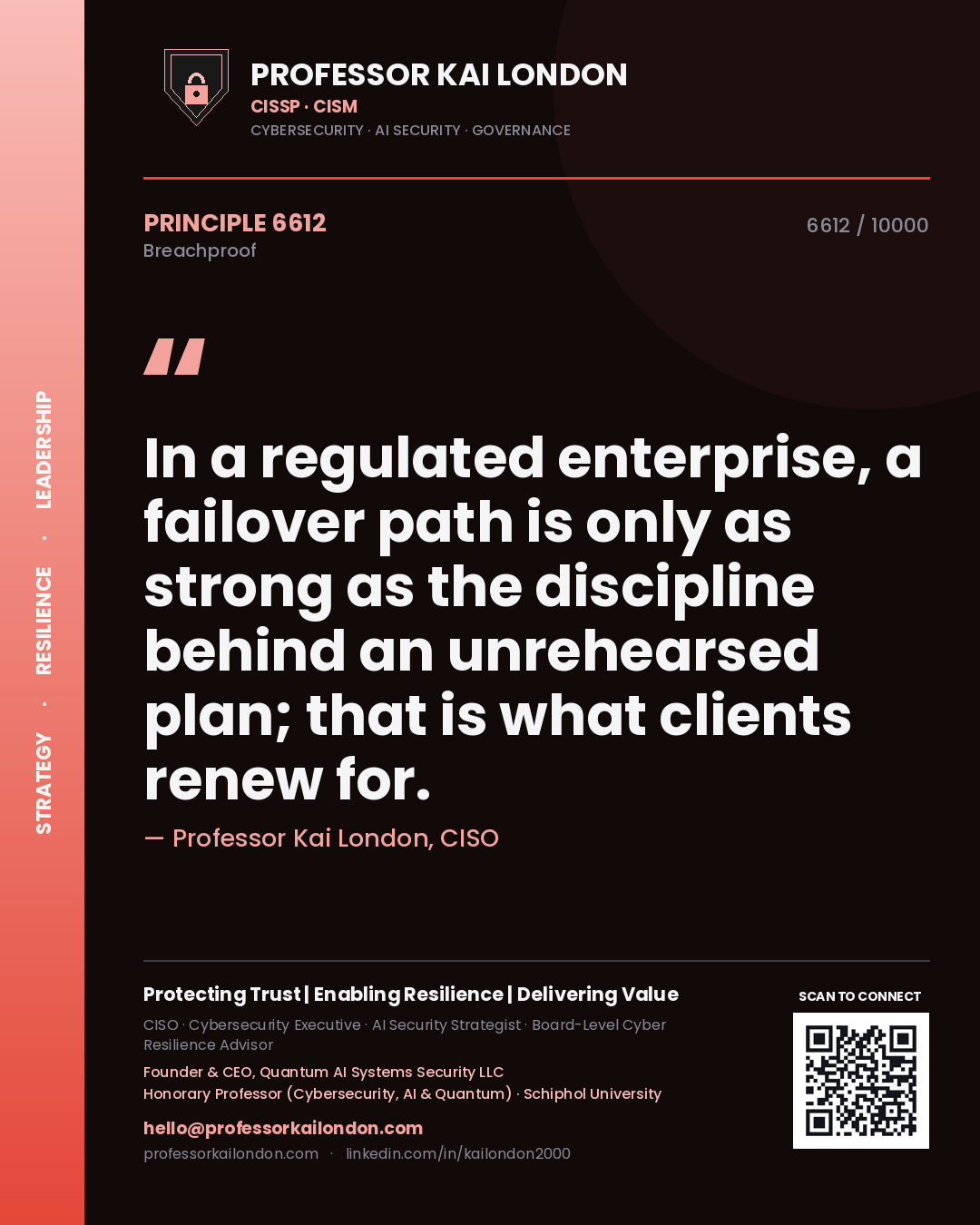 Professor Kai London principle 6612: In a regulated enterprise, a failover path is only as strong as the discipline behind an unrehearsed plan; that is what clients renew for.