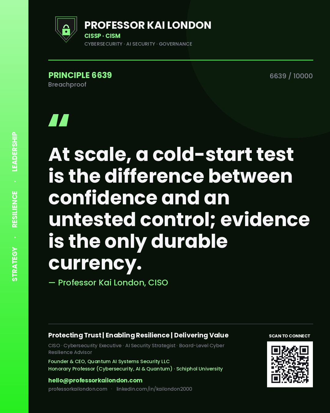 Quote card by Professor Kai London reading 'At scale, a cold-start test is the difference between confidence and an untested control; evidence is the only durable currency.'. From the book Breachproof.