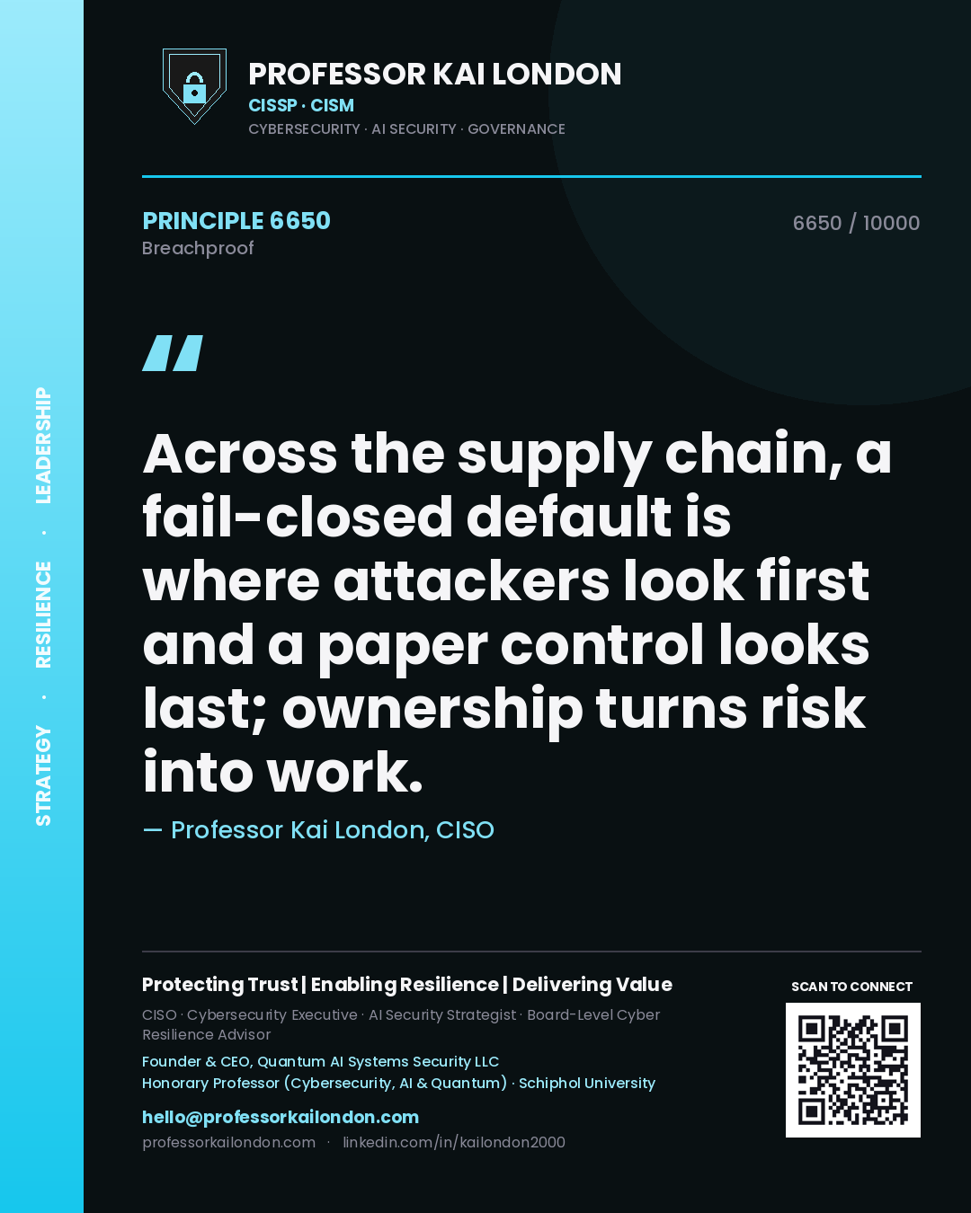 Quote card by Professor Kai London reading 'Across the supply chain, a fail-closed default is where attackers look first and a paper control looks last; ownership turns risk into work.'. From the book Breachproof.