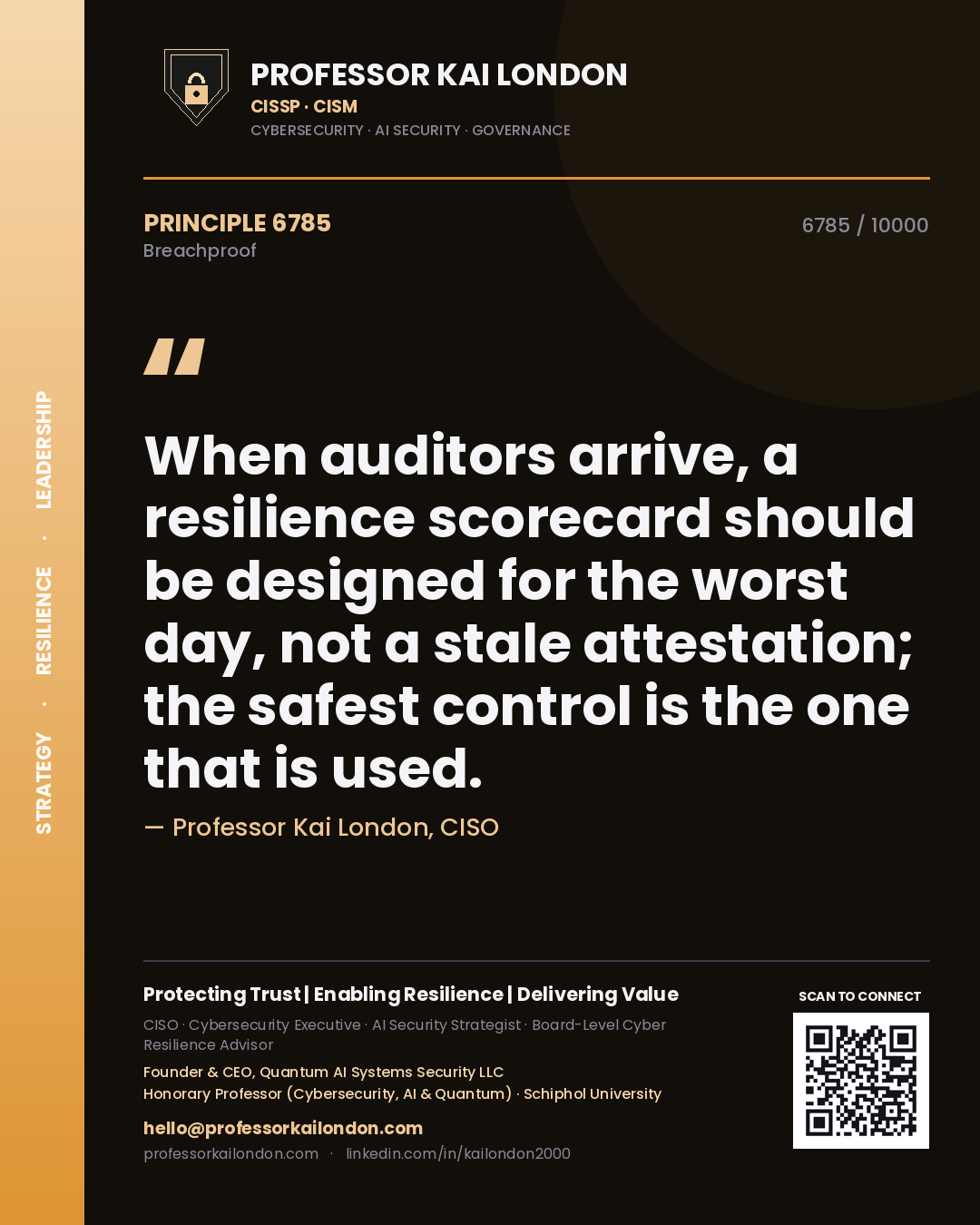 Professor Kai London principle 6785: When auditors arrive, a resilience scorecard should be designed for the worst day, not a stale attestation; the safest control is the one that is used.