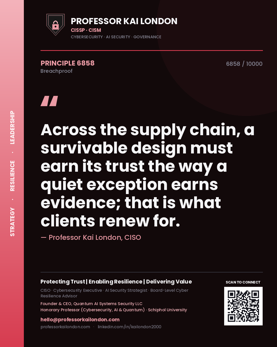 Quote card by Professor Kai London reading 'Across the supply chain, a survivable design must earn its trust the way a quiet exception earns evidence; that is what clients renew for.'. From the book Breachproof.