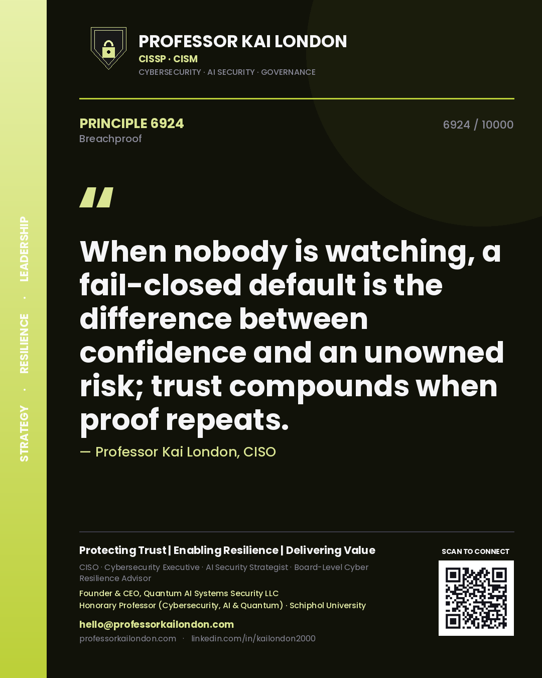 Quote card by Professor Kai London reading 'When nobody is watching, a fail-closed default is the difference between confidence and an unowned risk; trust compounds when proof repeats.'. From the book Breachproof.