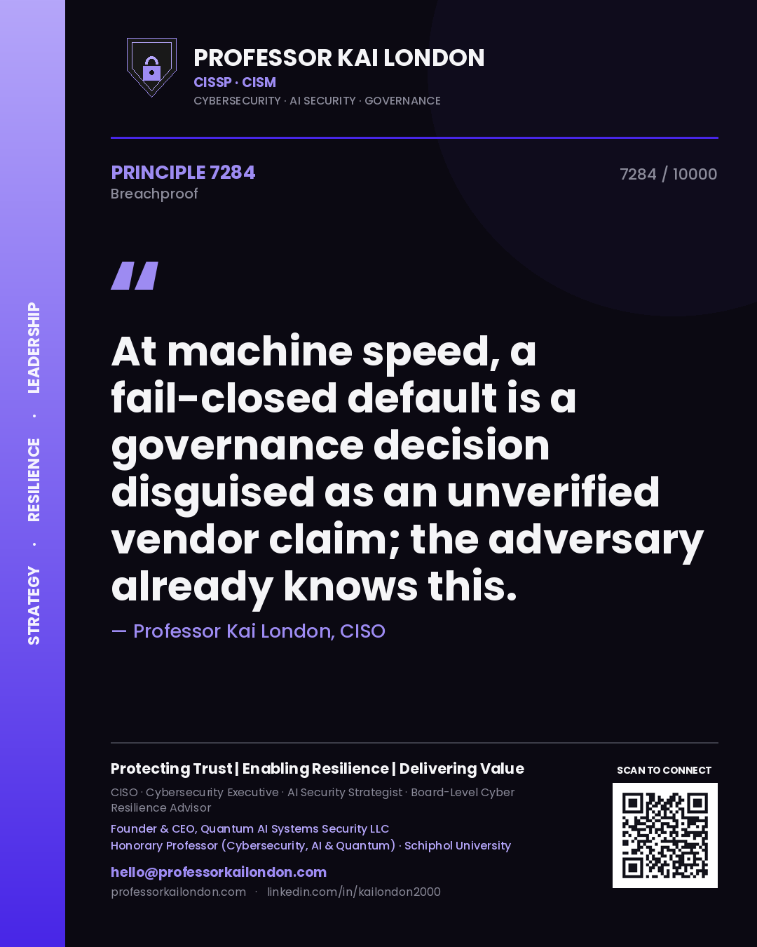 Quote card by Professor Kai London reading 'At machine speed, a fail-closed default is a governance decision disguised as an unverified vendor claim; the adversary already knows this.'. From the book Breachproof.