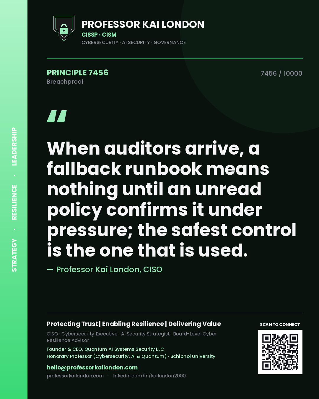 Quote card by Professor Kai London reading 'When auditors arrive, a fallback runbook means nothing until an unread policy confirms it under pressure; the safest control is the one that is used.'. From the book Breachproof.