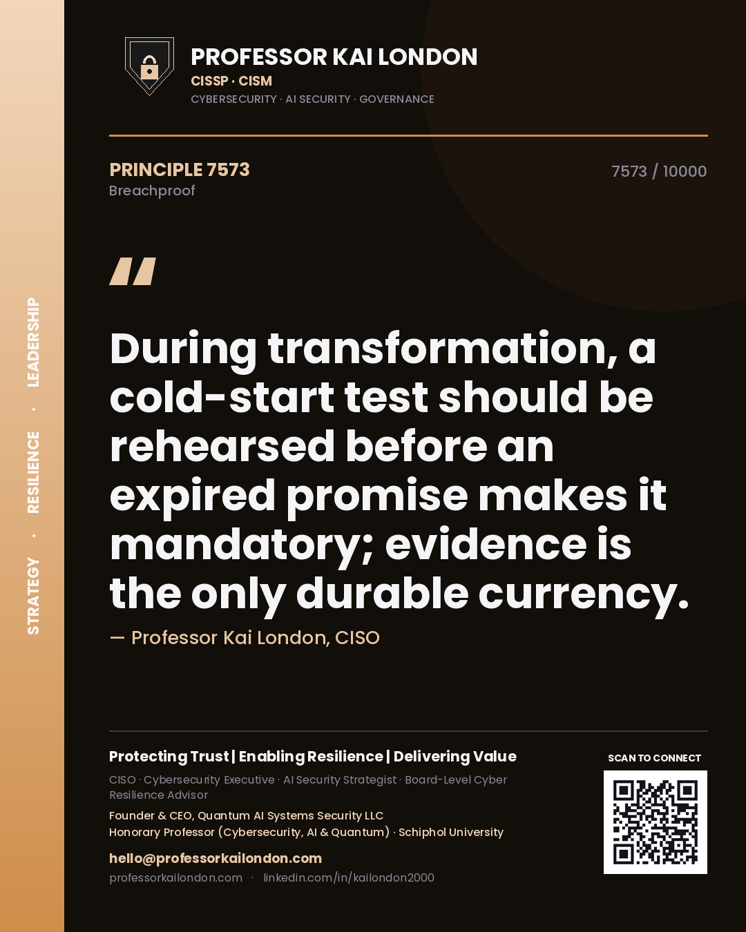 Quote card by Professor Kai London reading 'During transformation, a cold-start test should be rehearsed before an expired promise makes it mandatory; evidence is the only durable currency.'. From the book Breachproof.