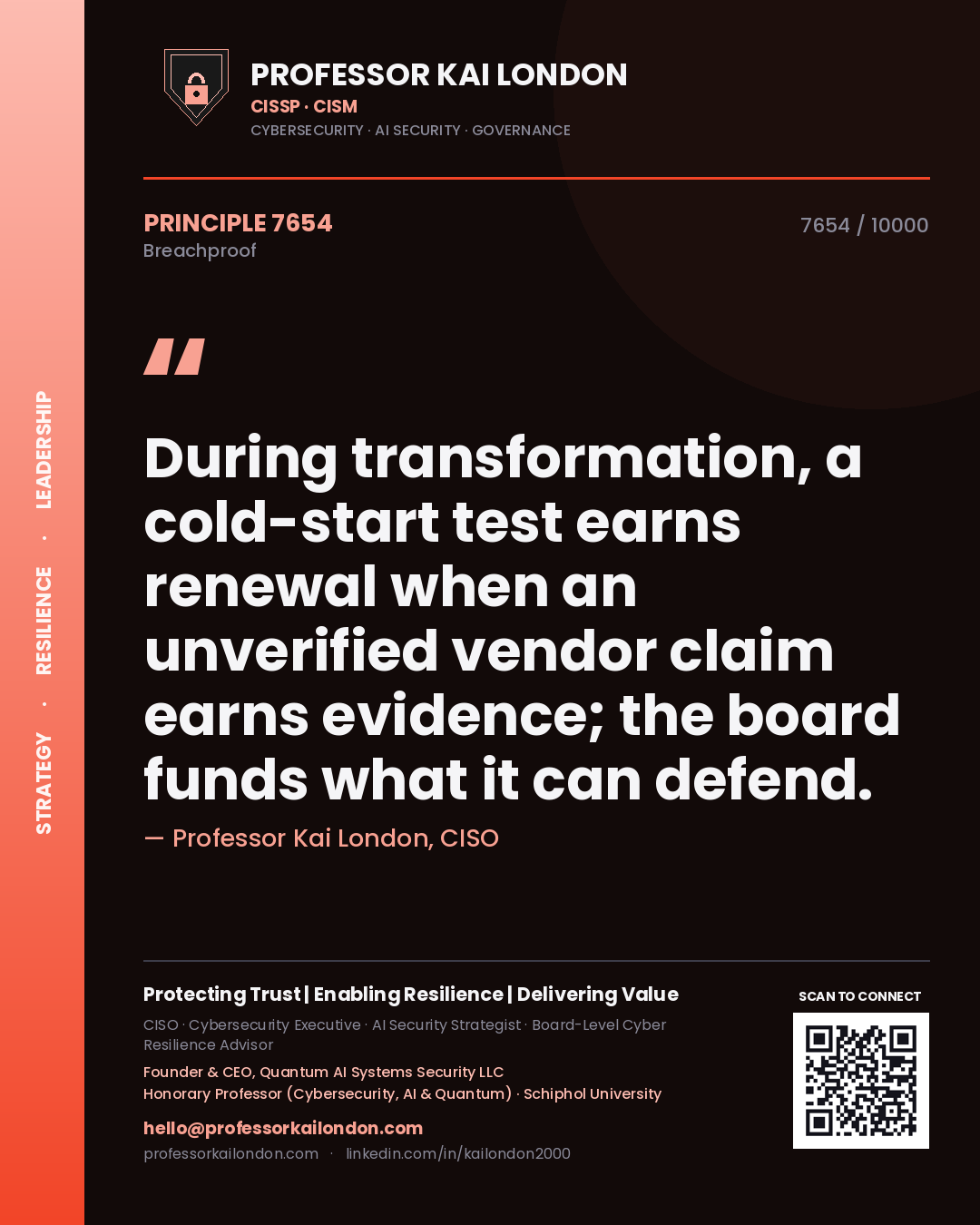 Quote card by Professor Kai London reading 'During transformation, a cold-start test earns renewal when an unverified vendor claim earns evidence; the board funds what it can defend.'. From the book Breachproof.