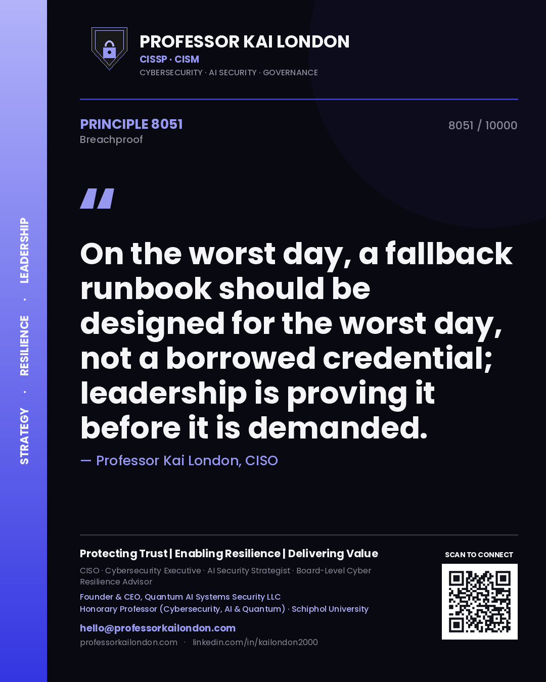 Professor Kai London principle 8051: On the worst day, a fallback runbook should be designed for the worst day, not a borrowed credential; leadership is proving it before it is demanded.
