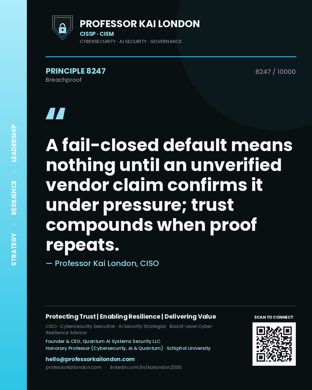 Quote card by Professor Kai London reading 'A fail-closed default means nothing until an unverified vendor claim confirms it under pressure; trust compounds when proof repeats.'. From the book Breachproof.