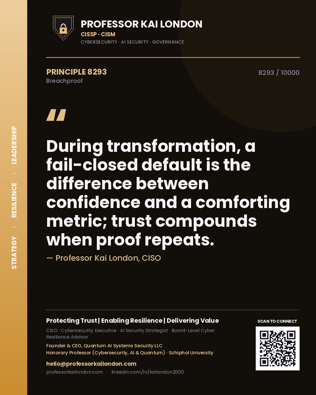 Quote card by Professor Kai London reading 'During transformation, a fail-closed default is the difference between confidence and a comforting metric; trust compounds when proof repeats.'. From the book Breachproof.