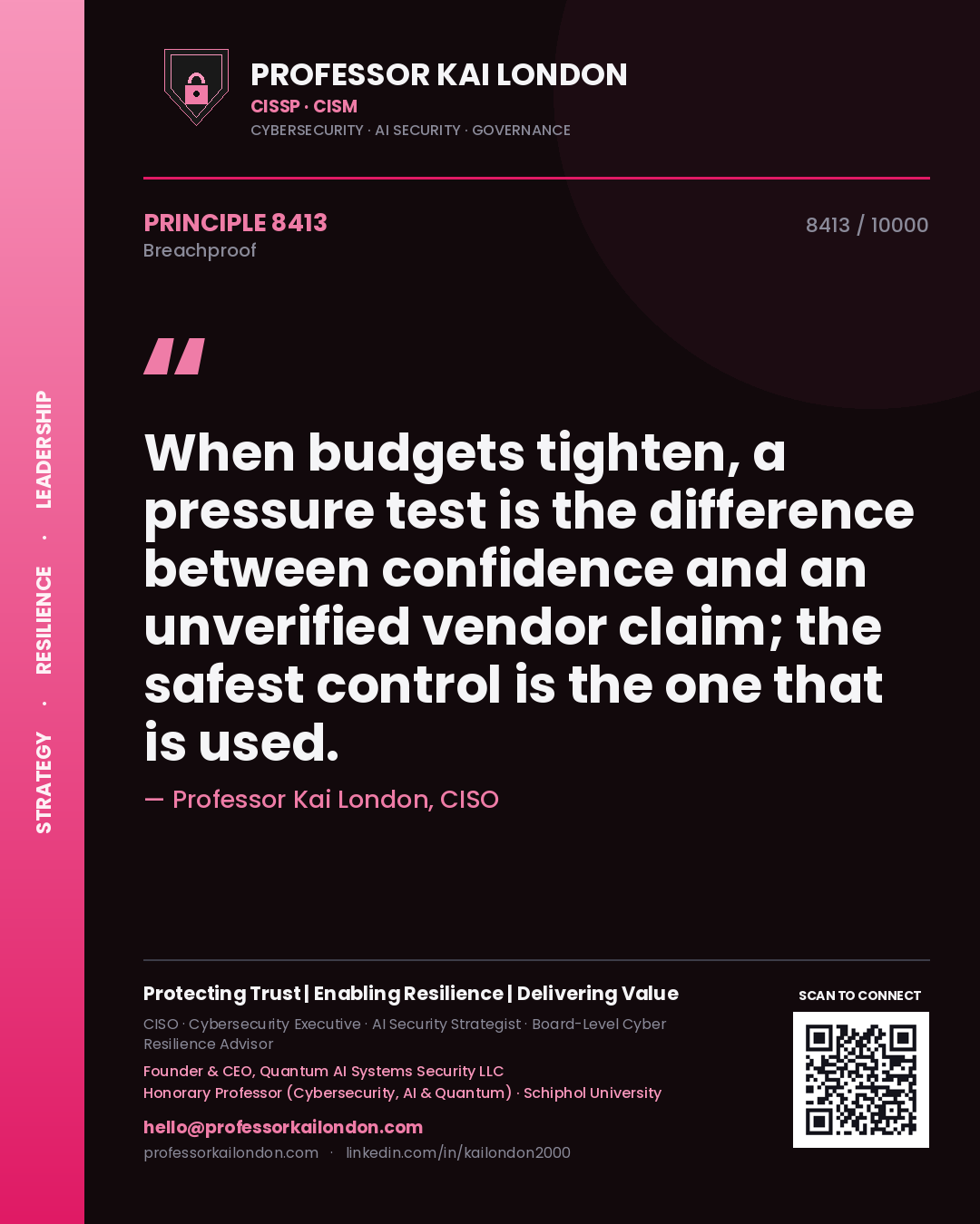 Quote card by Professor Kai London reading 'When budgets tighten, a pressure test is the difference between confidence and an unverified vendor claim; the safest control is the one that is used.'. From the book Breachproof.