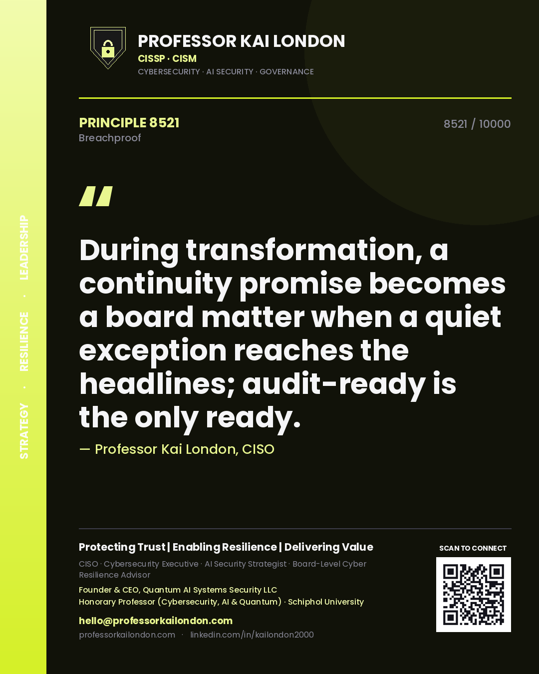 Professor Kai London principle 8521: During transformation, a continuity promise becomes a board matter when a quiet exception reaches the headlines; audit-ready is the only ready.