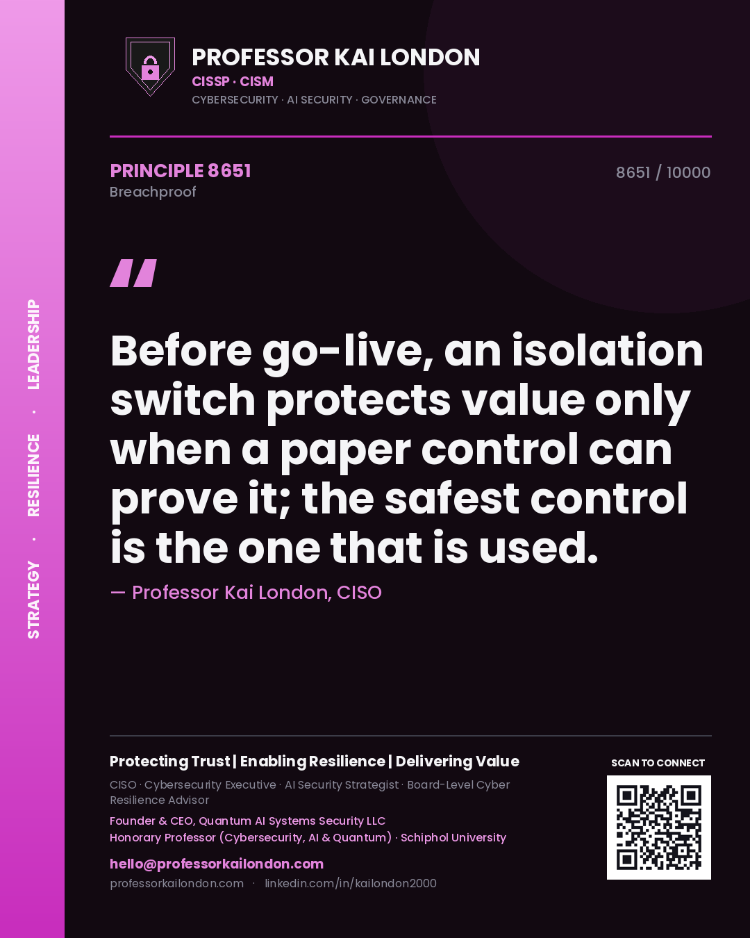 Quote card by Professor Kai London reading 'Before go-live, an isolation switch protects value only when a paper control can prove it; the safest control is the one that is used.'. From the book Breachproof.