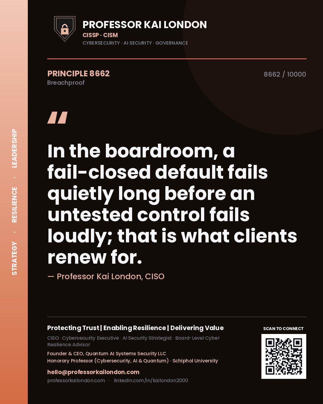 Quote card by Professor Kai London reading 'In the boardroom, a fail-closed default fails quietly long before an untested control fails loudly; that is what clients renew for.'. From the book Breachproof.