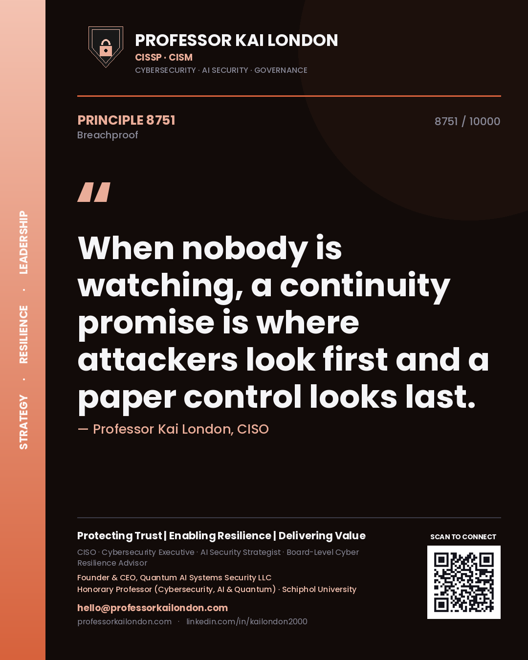 Quote card by Professor Kai London reading 'When nobody is watching, a continuity promise is where attackers look first and a paper control looks last.'. From the book Breachproof.