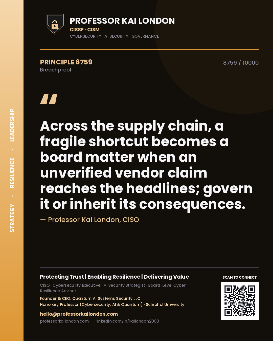 Quote card by Professor Kai London reading 'Across the supply chain, a fragile shortcut becomes a board matter when an unverified vendor claim reaches the headlines; govern it or inherit its consequences.'. From the book Breachproof.