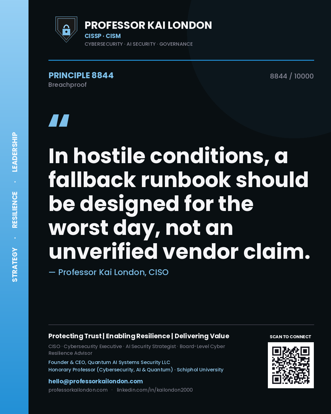 Professor Kai London principle 8844: In hostile conditions, a fallback runbook should be designed for the worst day, not an unverified vendor claim.
