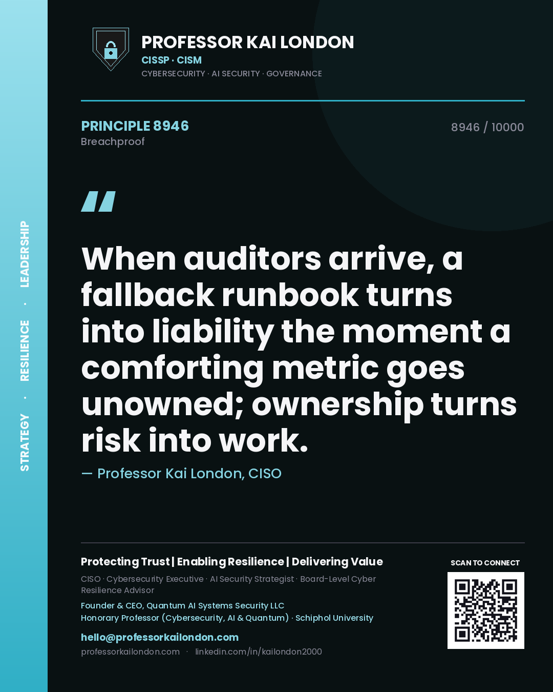 Professor Kai London principle 8946: When auditors arrive, a fallback runbook turns into liability the moment a comforting metric goes unowned; ownership turns risk into work.