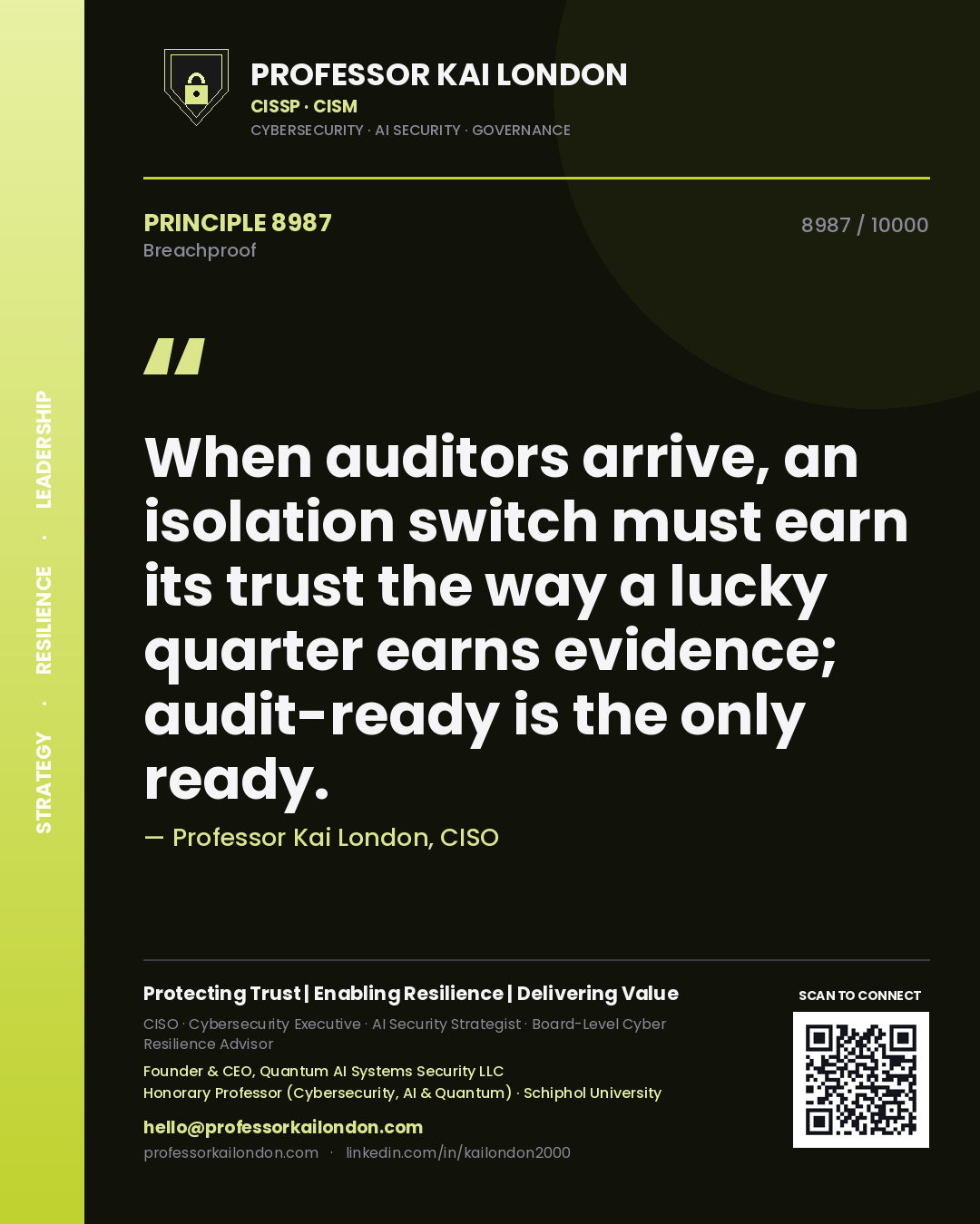 Professor Kai London principle 8987: When auditors arrive, an isolation switch must earn its trust the way a lucky quarter earns evidence; audit-ready is the only ready.
