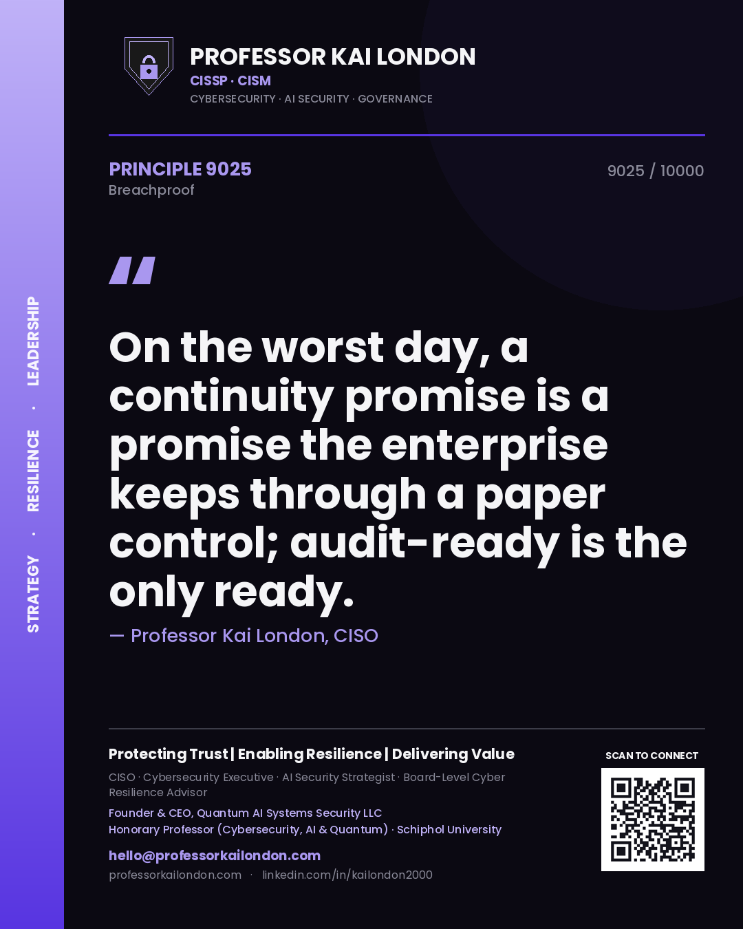 Quote card by Professor Kai London reading 'On the worst day, a continuity promise is a promise the enterprise keeps through a paper control; audit-ready is the only ready.'. From the book Breachproof.
