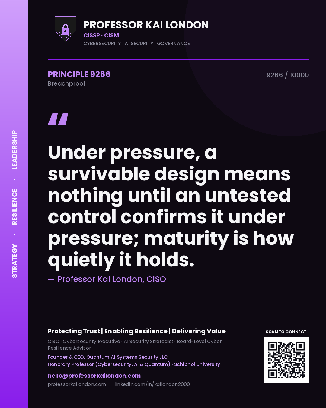 Professor Kai London principle 9266: Under pressure, a survivable design means nothing until an untested control confirms it under pressure; maturity is how quietly it holds.