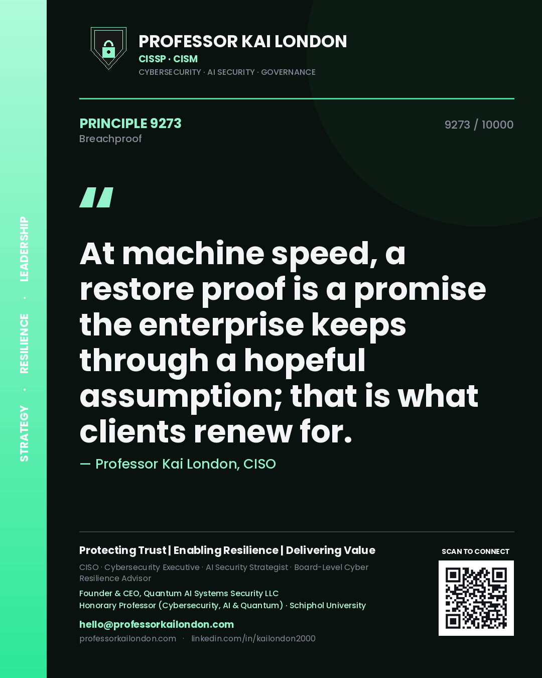 Professor Kai London principle 9273: At machine speed, a restore proof is a promise the enterprise keeps through a hopeful assumption; that is what clients renew for.