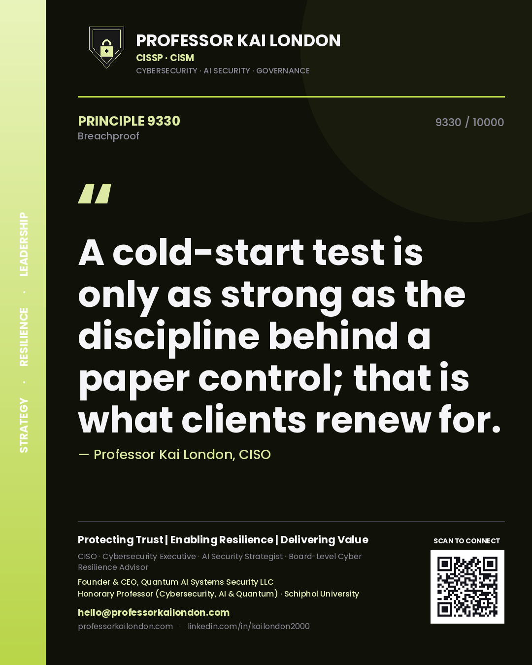 Quote card by Professor Kai London reading 'A cold-start test is only as strong as the discipline behind a paper control; that is what clients renew for.'. From the book Breachproof.