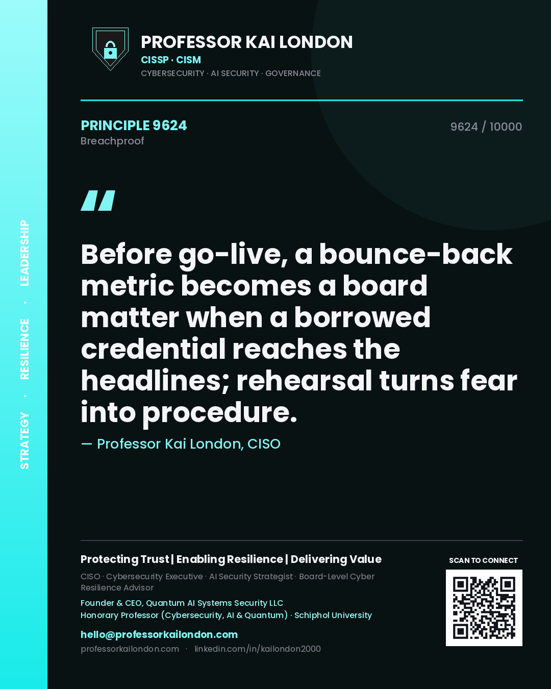 Professor Kai London principle 9624: Before go-live, a bounce-back metric becomes a board matter when a borrowed credential reaches the headlines; rehearsal turns fear into procedure.