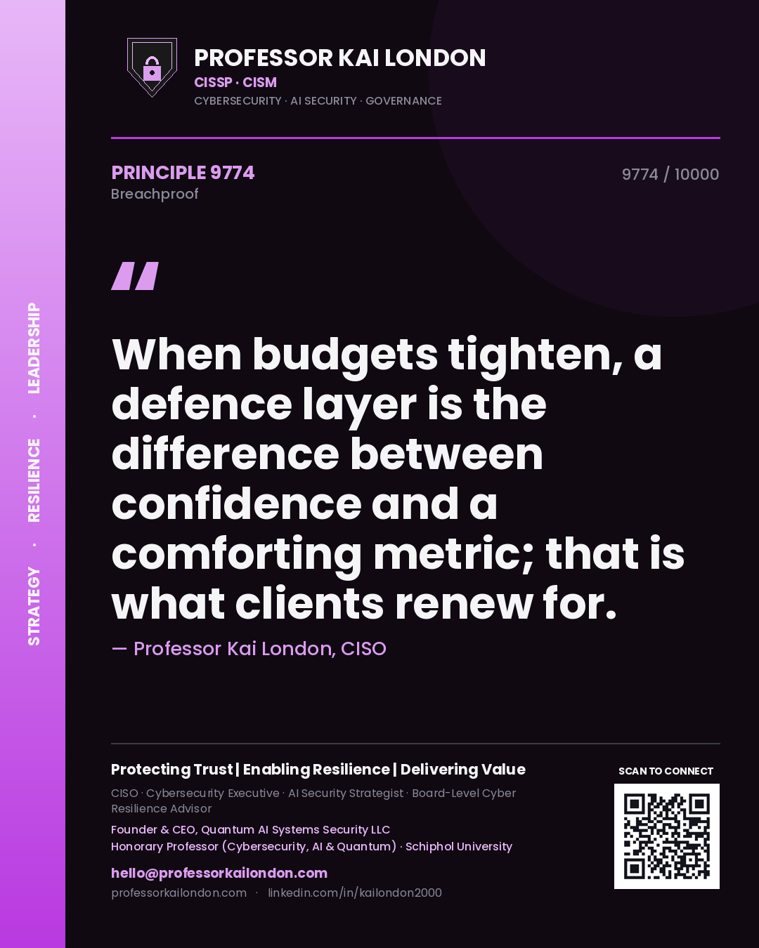Quote card by Professor Kai London reading 'When budgets tighten, a defence layer is the difference between confidence and a comforting metric; that is what clients renew for.'. From the book Breachproof.