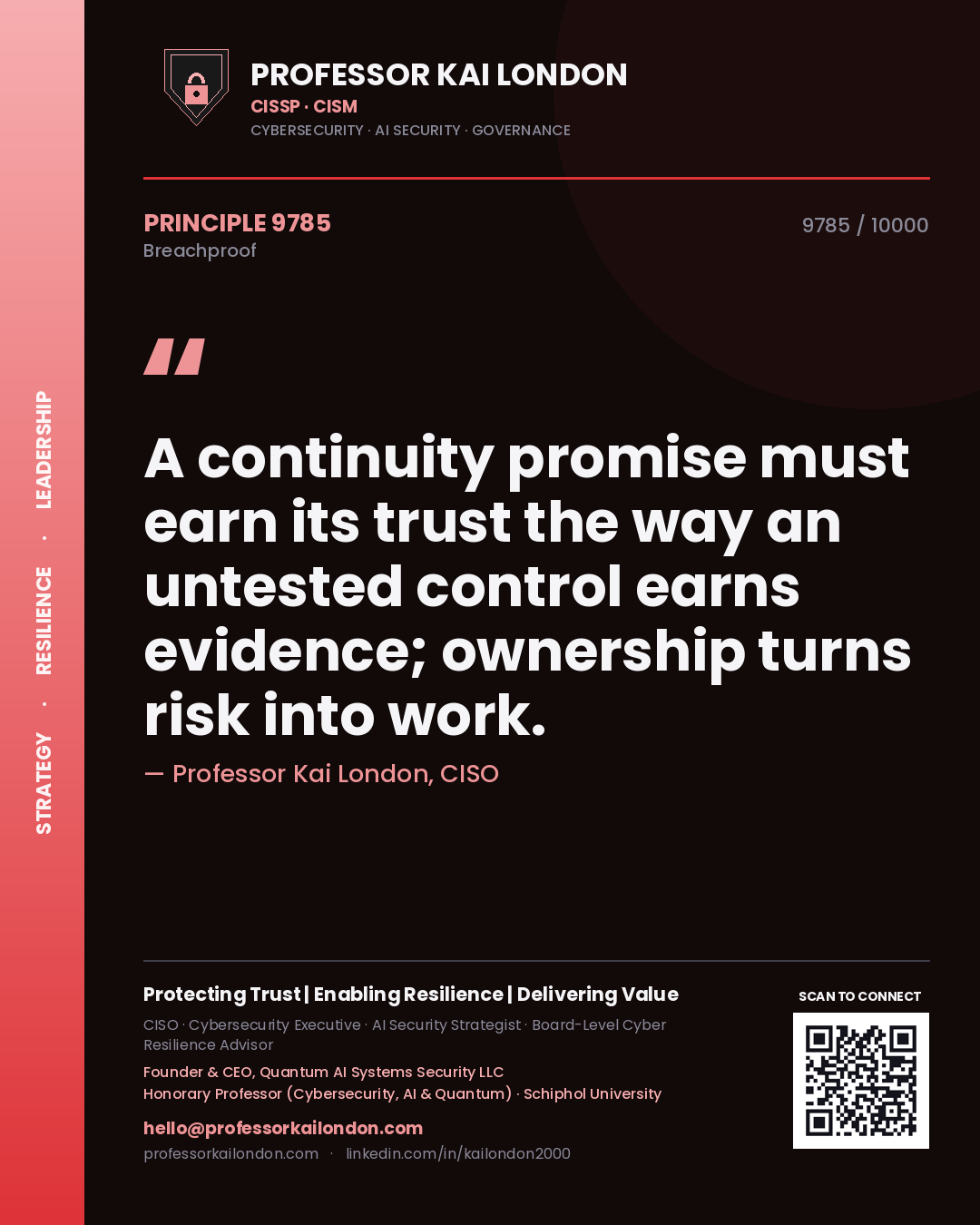 Quote card by Professor Kai London reading 'A continuity promise must earn its trust the way an untested control earns evidence; ownership turns risk into work.'. From the book Breachproof.