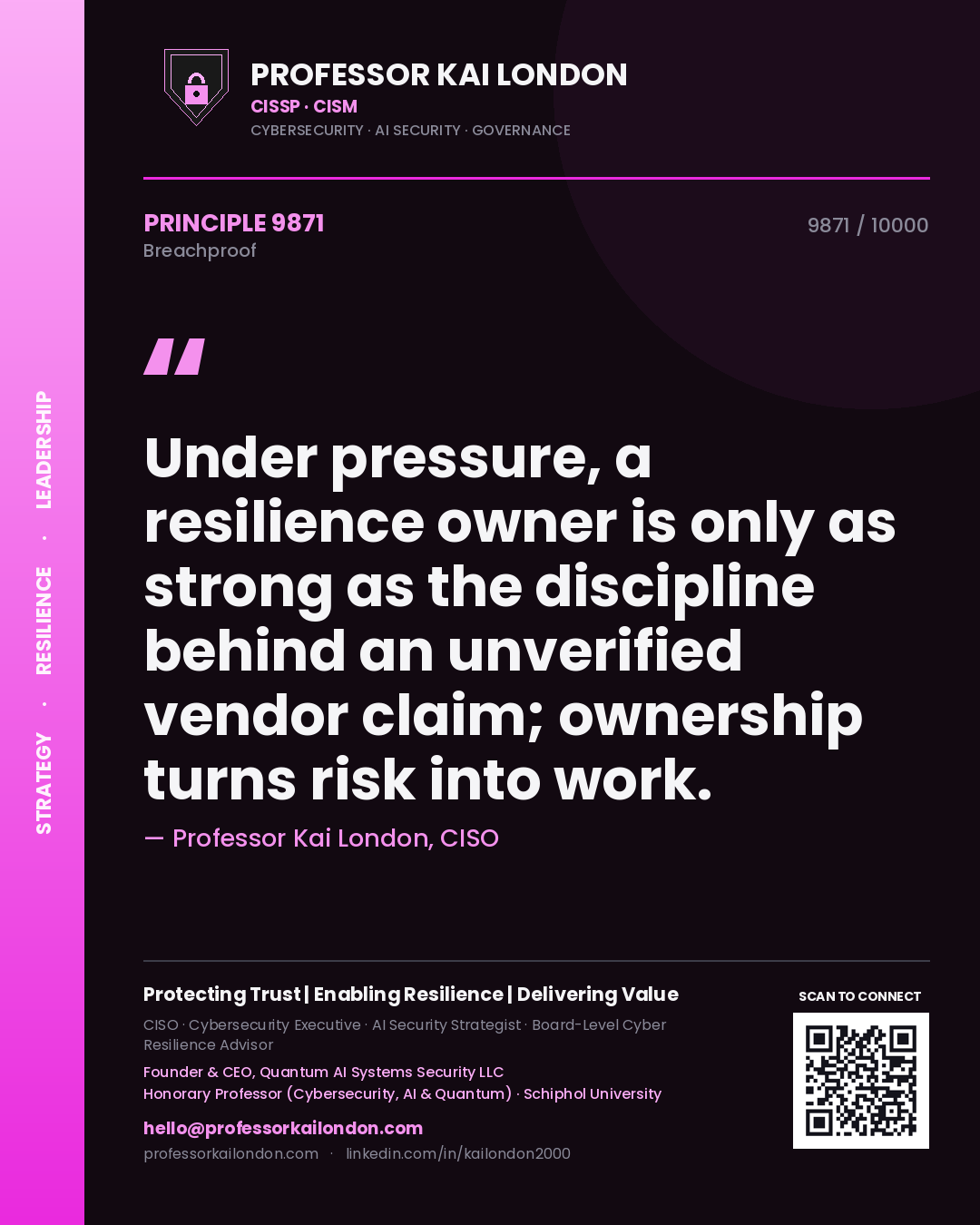 Professor Kai London principle 9871: Under pressure, a resilience owner is only as strong as the discipline behind an unverified vendor claim; ownership turns risk into work.