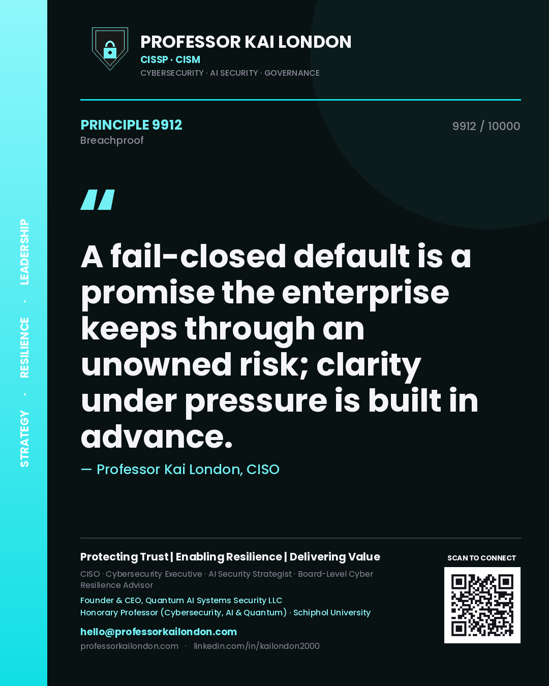 Quote card by Professor Kai London reading 'A fail-closed default is a promise the enterprise keeps through an unowned risk; clarity under pressure is built in advance.'. From the book Breachproof.