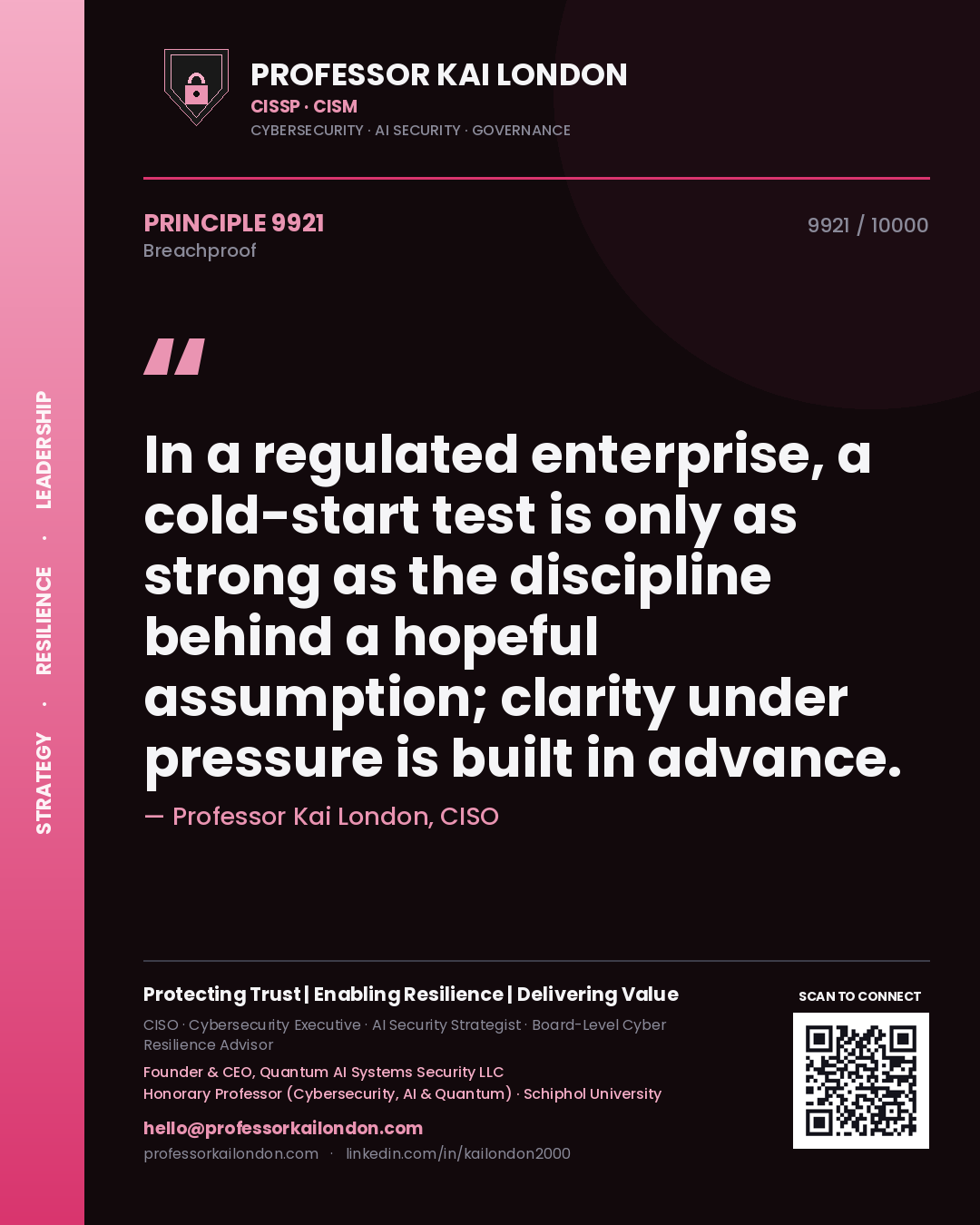 Quote card by Professor Kai London reading 'In a regulated enterprise, a cold-start test is only as strong as the discipline behind a hopeful assumption; clarity under pressure is built in advance.'. From the book Breachproof.