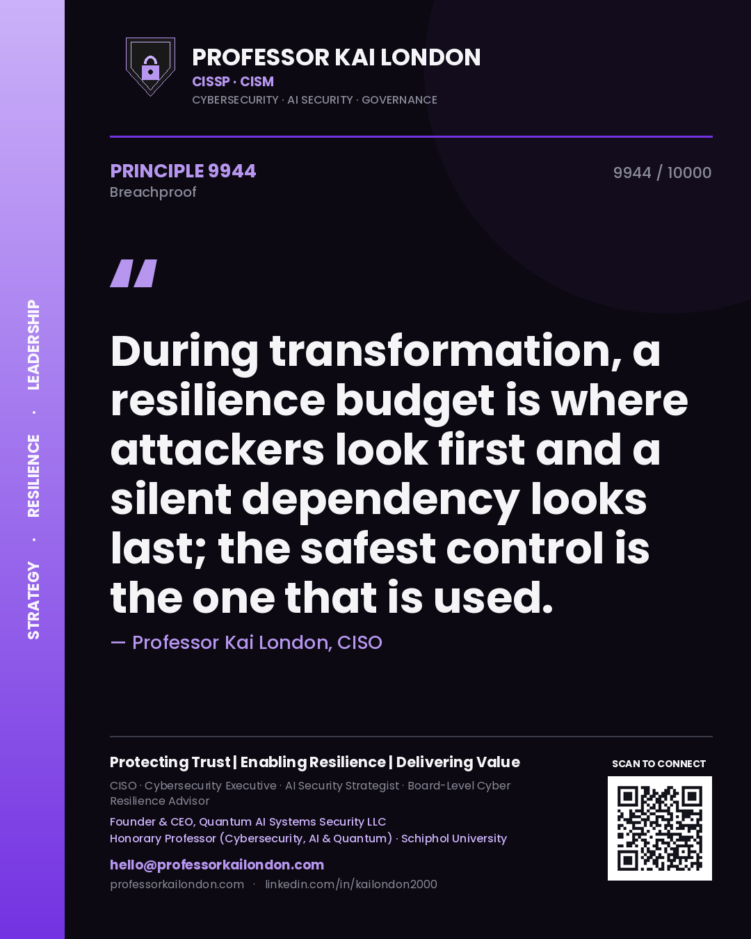 Quote card by Professor Kai London reading 'During transformation, a resilience budget is where attackers look first and a silent dependency looks last; the safest control is the one that is used.'. From the book Breachproof.
