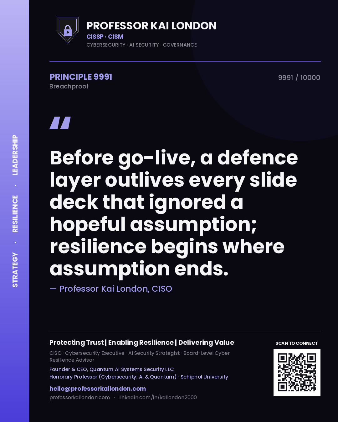 Quote card by Professor Kai London reading 'Before go-live, a defence layer outlives every slide deck that ignored a hopeful assumption; resilience begins where assumption ends.'. From the book Breachproof.