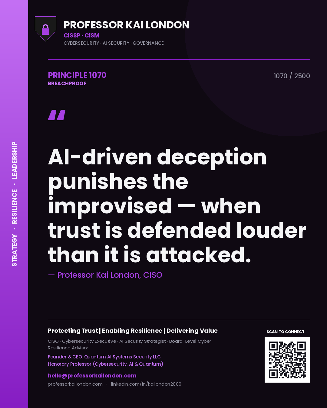 Quote card by Professor Kai London reading 'AI-driven deception punishes the improvised — when trust is defended louder than it is attacked.'. From the book Breachproof.