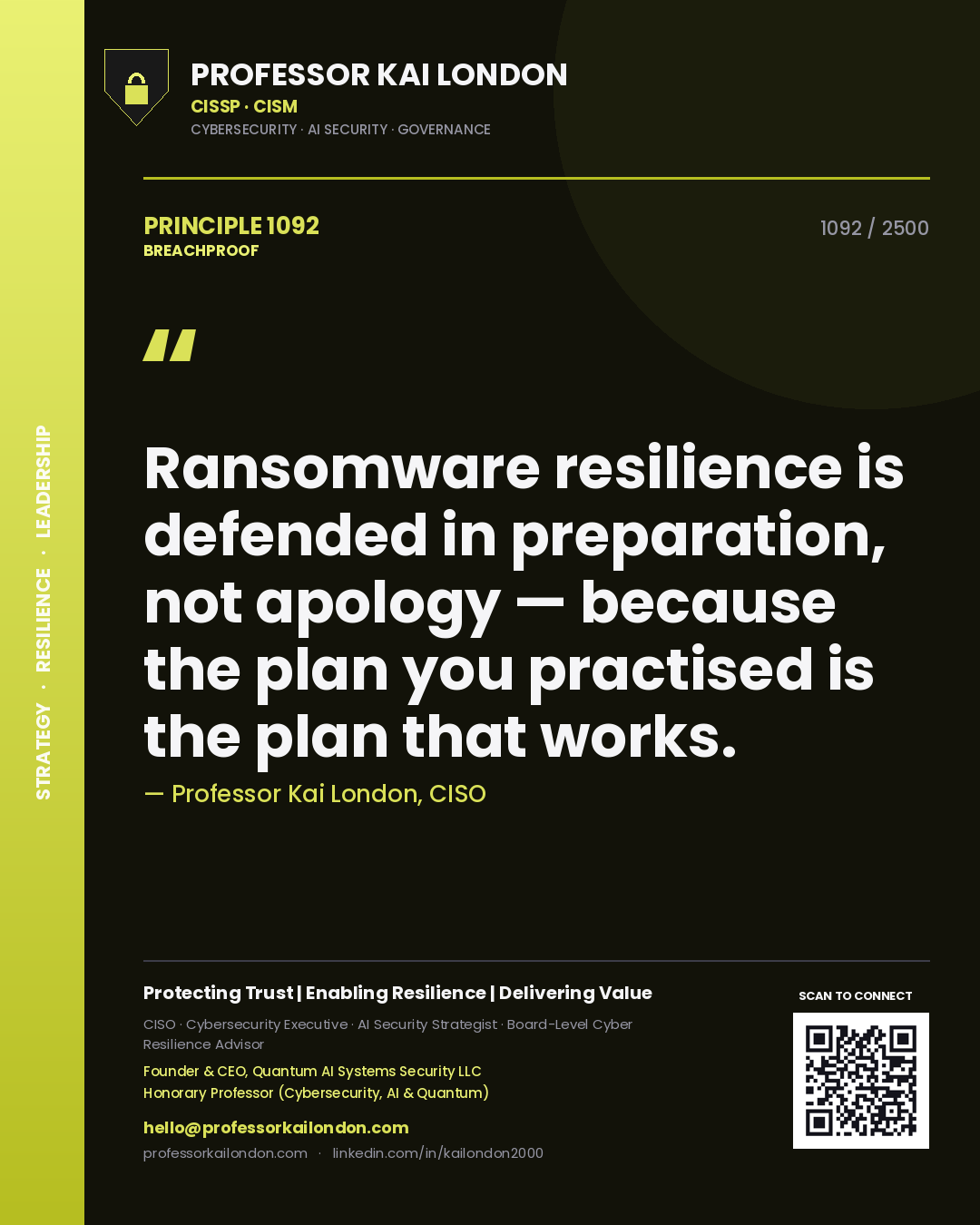 Quote card by Professor Kai London reading 'Ransomware resilience is defended in preparation, not apology — because the plan you practised is the plan that works.'. From the book Breachproof.