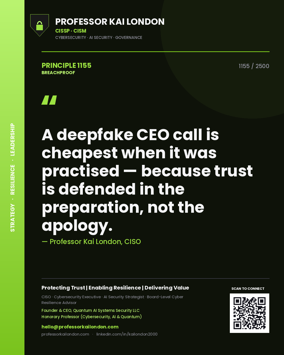 Quote card by Professor Kai London reading 'A deepfake CEO call is cheapest when it was practised — because trust is defended in the preparation, not the apology.'. From the book Breachproof.