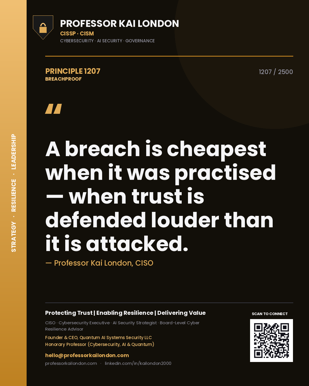 Quote card by Professor Kai London reading 'A breach is cheapest when it was practised — when trust is defended louder than it is attacked.'. From the book Breachproof.