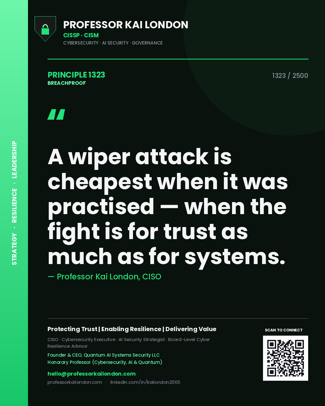 Professor Kai London principle 1323: A wiper attack is cheapest when it was practised — when the fight is for trust as much as for systems.